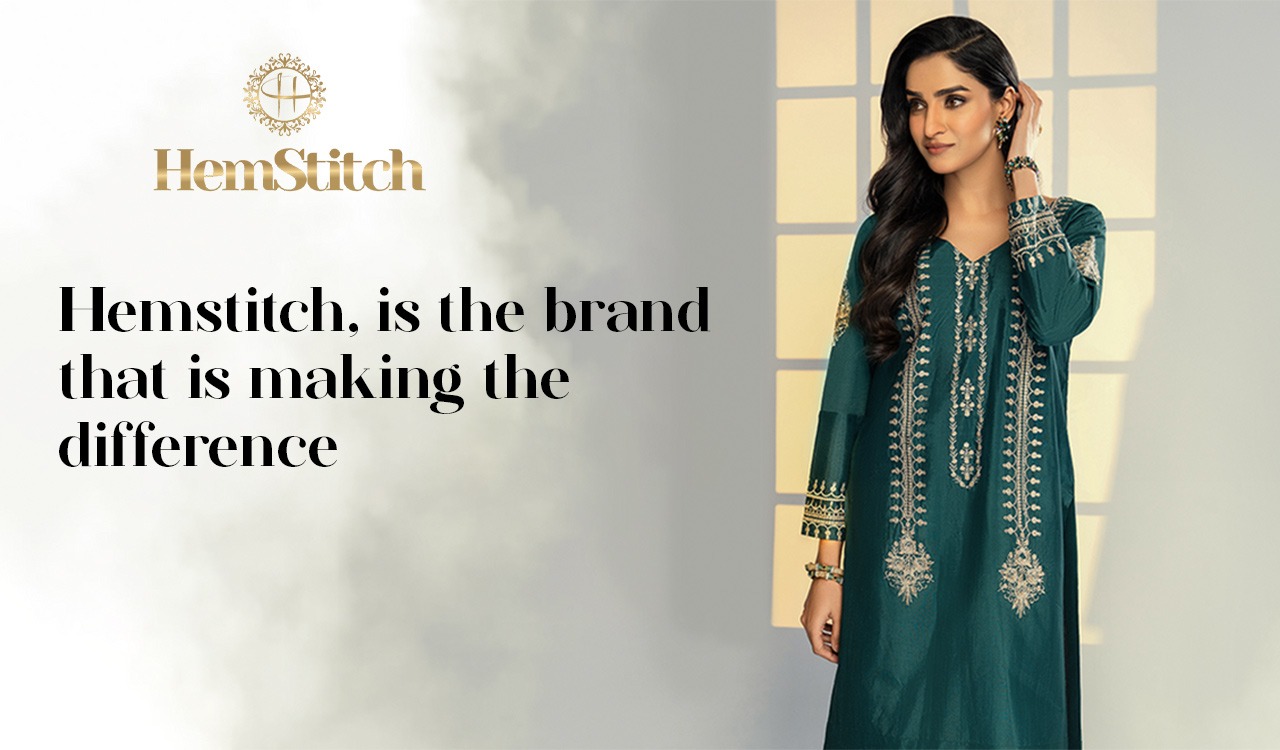 Hemstitch, is the brand that is making the difference.
